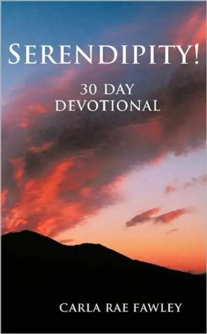 Serendipity!: 30 day devotional by Carla Rae Fawley