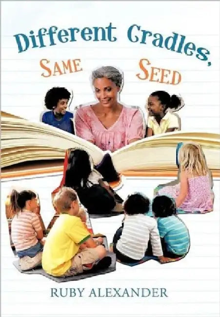Different Cradles, Same Seed by Ruby Alexander