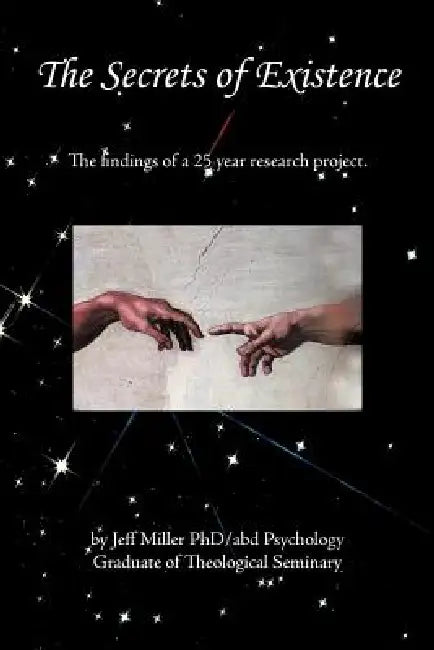 The Secrets of Existence by Jeff Miller