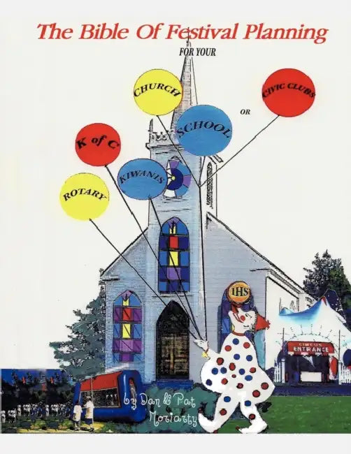 The Bible Of Festival Planning by Dan &. Pat Moriarty