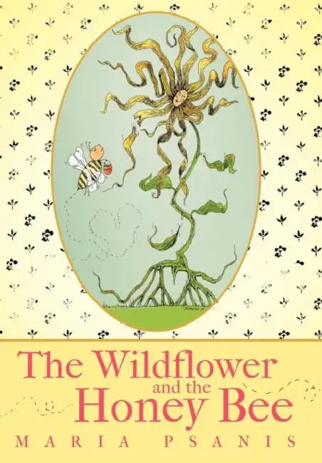 The Wildflower and the Honey Bee by Maria Psanis