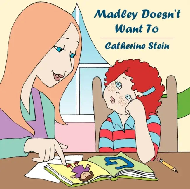 Madley Doesn't Want To by Catherine Stein