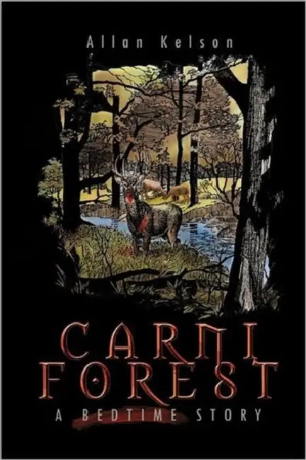 Carniforest: A Bedtime Story by Allan Kelson