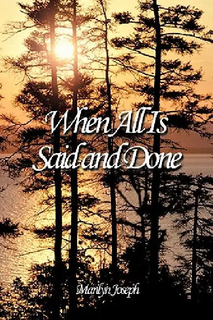 When All Is Said and Done by Marilyn Joseph