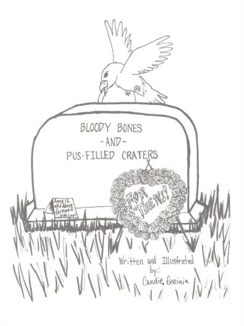 BLOODY BONES AND PUS-FILLED CRATERS -FOR TEENS! Vol. 1 by Candie Encinia