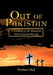 Out of Pakistan: A Testimony of the Miraculous Hand of God in My Life by Hashmat Shah