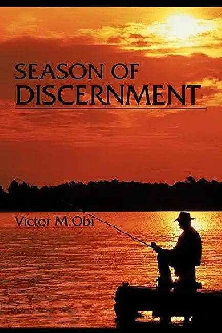Season of Discernment by Victor M. Obi