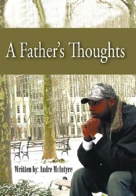 A Father's Thoughts by Andre McIntyre