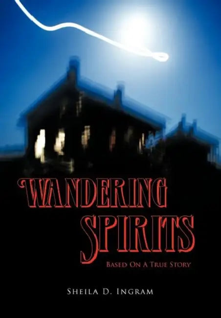 Wandering Spirits by Sheila D. Ingram