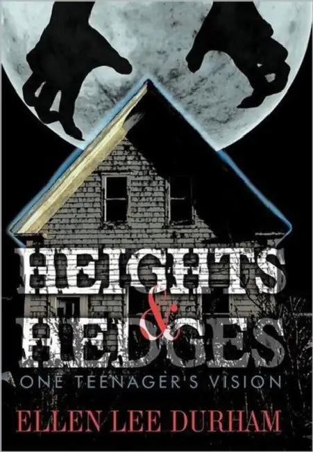 Heights & Hedges: One Teenager's Vision by Ellen Lee Durham