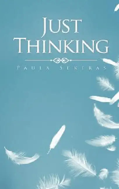 Just Thinking by Paula Sekeras