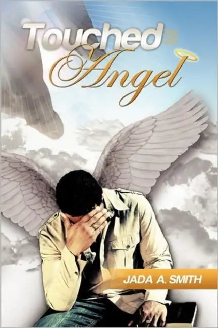Touched by an Angel by Jada A. Smith