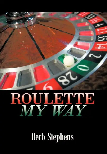 Roulette My Way by Herb Stephens