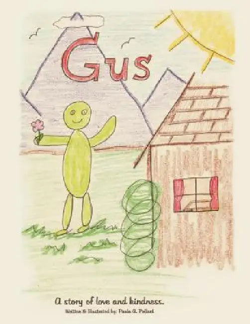 Gus: A Story of Love and Kindness by Paula A. Pollard