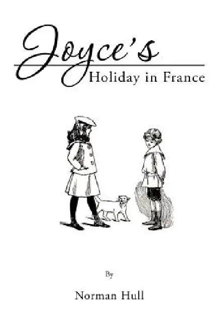 Joyce's Holiday in France by Norman Hull
