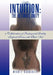 Intuition: The Ultimate Unity: A Collaboration of Fantasy and Reality Inspired Poems with Photo Art by Nicole Cavaluzzi