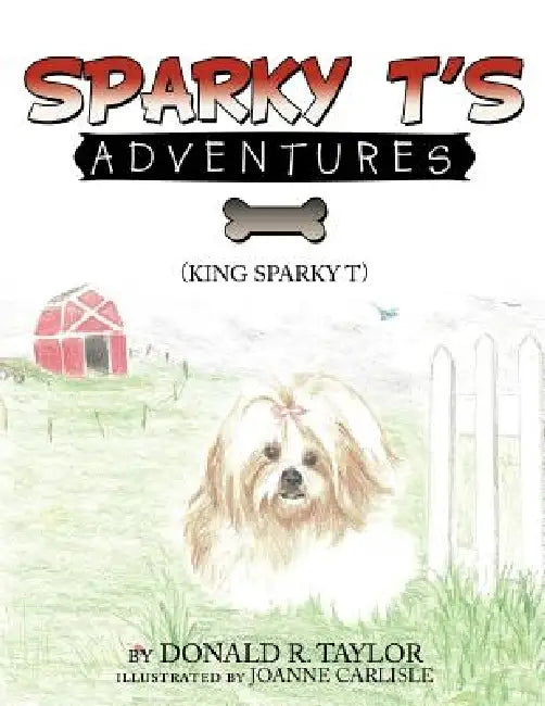 Sparky T's Adventures by Donald R. Taylor