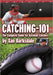 Catching-101: The Complete Guide for Baseball Catchers by Xan Barksdale