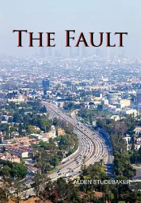 The Fault by Alden Studebaker