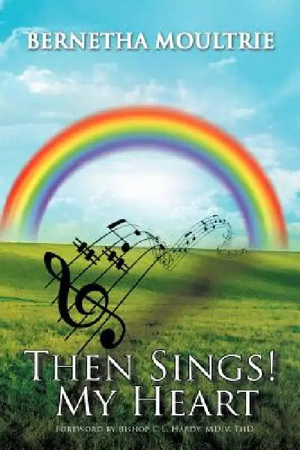 Then Sings! My Heart by Bernetha Moultrie
