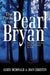 The Perils of Pearl Bryan: Betrayal and Murder in the Midwest in 1896 by James McDonald, Joan Christen
