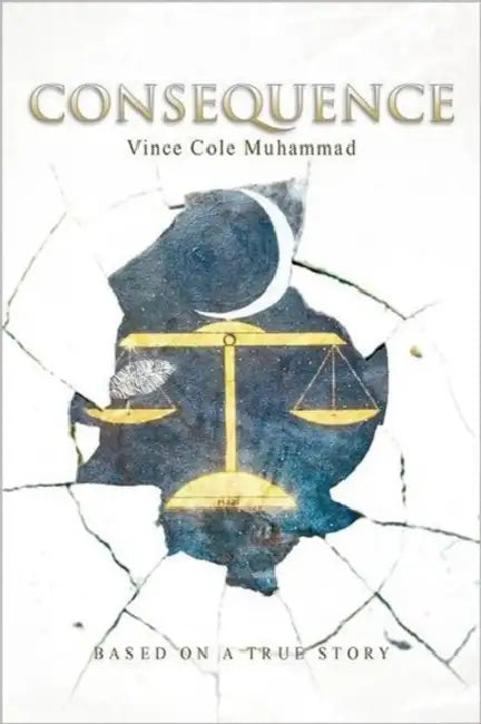 Consequence by Vince Cole Muhammad