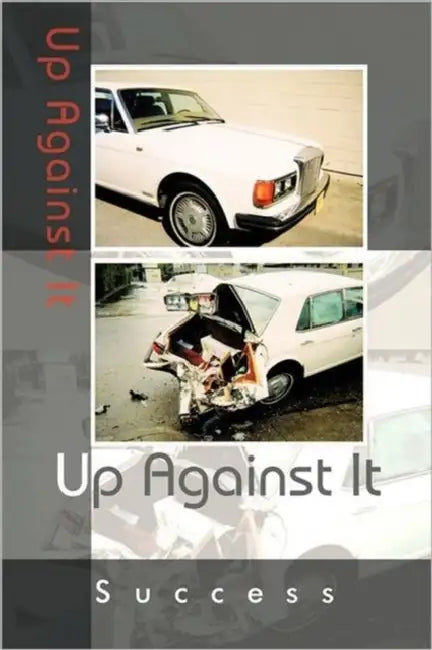 Up Against It by Success