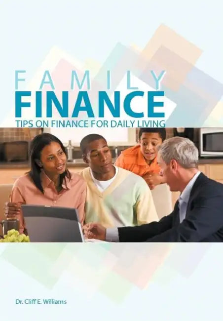 Family Finance: Tips on Finance for Daily Living by Cliff E. Williams