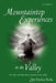Mountaintop Experiences in the Valley, 2nd Edition: For those who have lived a lifetime in the valley by Effie Darlene Barba