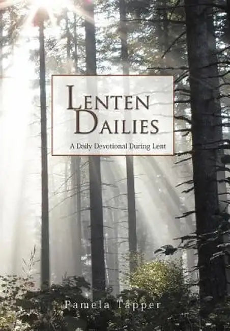Lenten Dailies: A Daily Devotional During Lent by Pamela Tapper