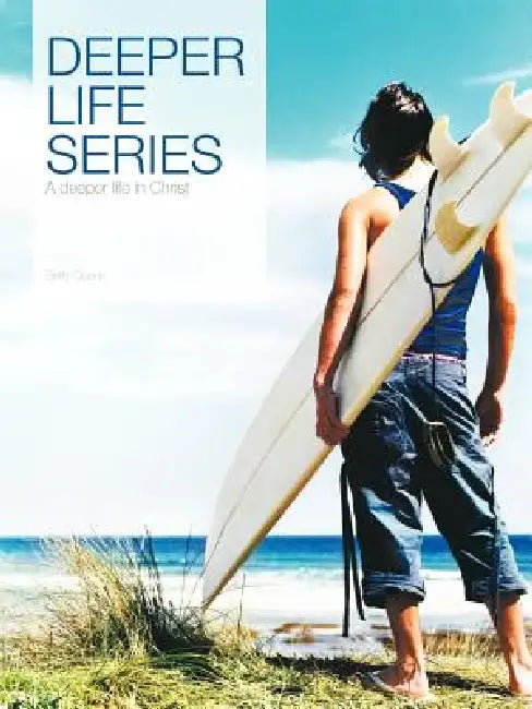 Deeper Life Series: A deeper life in Christ by Betty Guerin