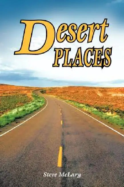 Desert Places by Steve McLary