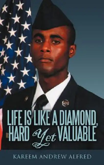 Life Is Like A Diamond, Hard Yet Valuable by Kareem Andrew Alfred