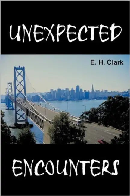 Unexpected Encounters by E. H. Clark