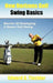 New Horizons Golf Swing Basics: Secrets of Developing a Sound Golf Swing by Edward A. Tischler