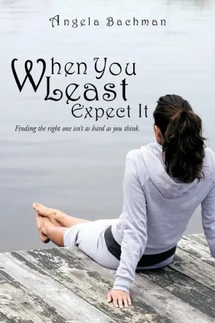 When You Least Expect It by Angela Bachman