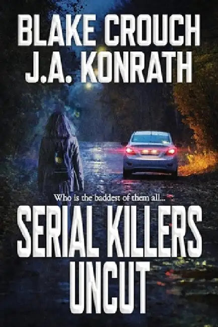 Serial Killers Uncut by J. A. Konrath