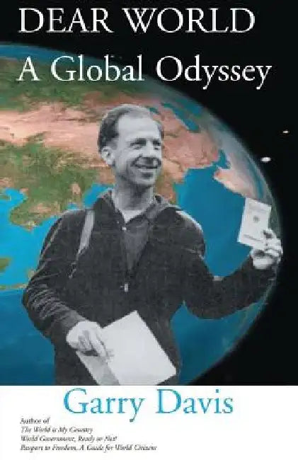 Dear World, a Global Odeyssey by Garry Davis