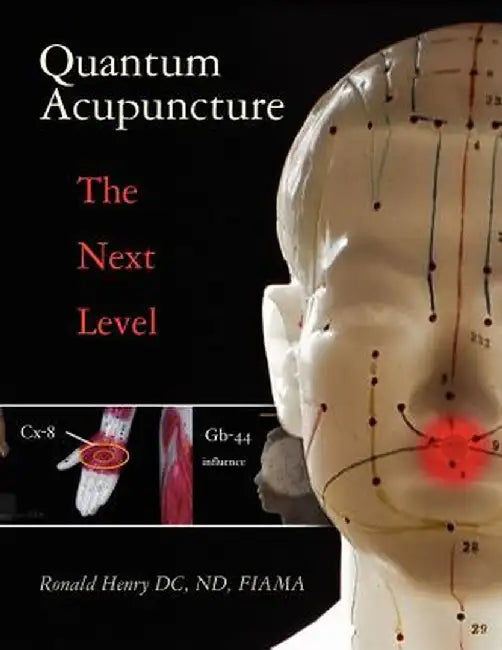 Quantum Acupuncture: - The Next Level by Henry DC Nd Fiama, Ronald