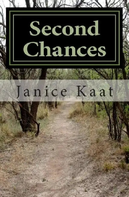 Second Chances by Janice S. Kaat