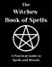The Witches Book of Spells by R. Marten