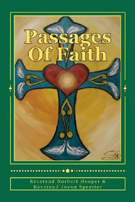 Passages Of Faith by Reverend Joann Spurrier