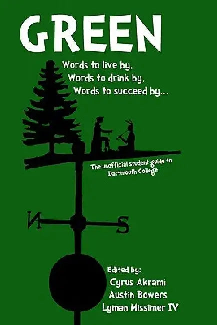 Green: The Unofficial Student Guide to Dartmouth College by Lyman Missimer