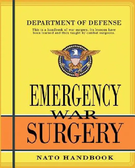 Emergency War Surgery: Nato Handbook by Department of Defense