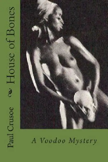 House of Bones by Paul Crusoe