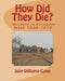 How Did They Die?: Murders in Northern Texas 1926-1975 by Julie Williams Coley