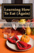 Learning How To Eat (Again) by Menard, Brian V.