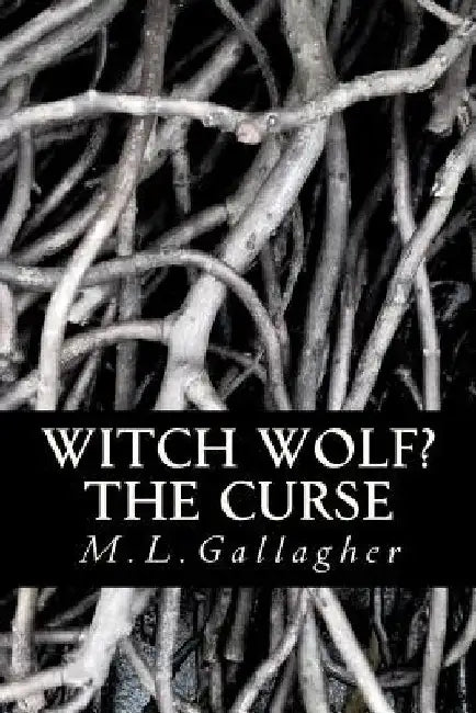Witch Wolf? The Curse by M. L. Gallagher