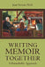 Writing Memoir Together: A Roundtable Approach by Joan Tornow Ph. D.