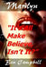 Marilyn It's All Make Believe, Isn't It? by Ben Campbell